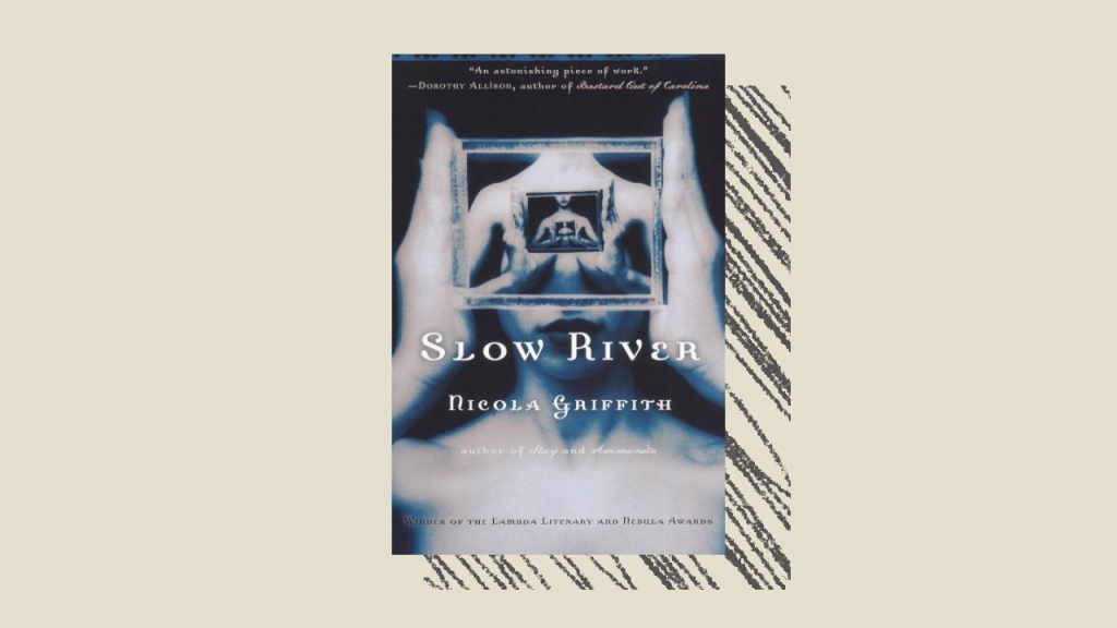 Slow River by Nicola Griffith