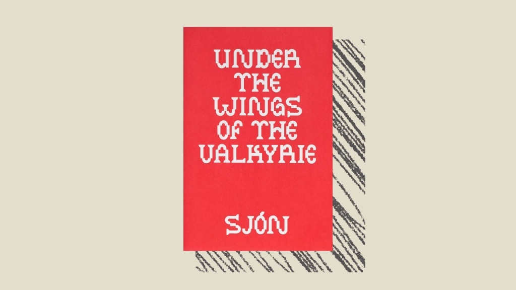 Newest isolarii: Under the Wings of the Valkyrie by Sjon