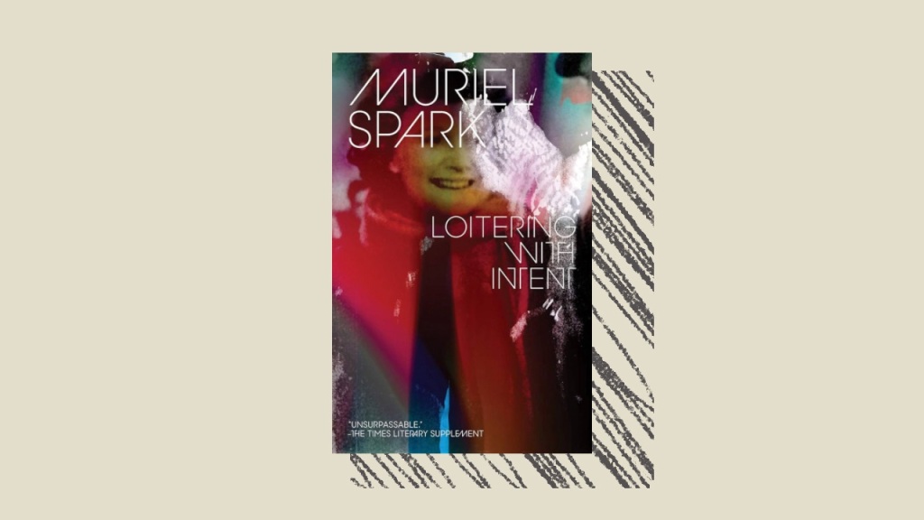 Loitering with Intent by Muriel Spark